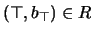 $(\bot, b_{\bot}) \in R$